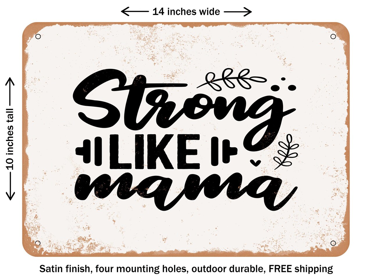 DECORATIVE METAL SIGN - Strong Like Mama - Vintage Rusty Look